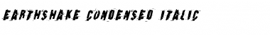 Download Earthshake Condensed Italic Font