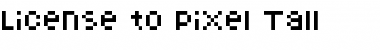 Download License to Pixel Tall Font