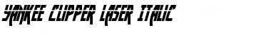 Yankee Clipper Laser Italic Font