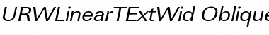 URWLinearTExtWid Oblique Font