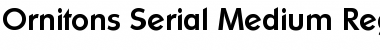 Download Ornitons-Serial-Medium Font