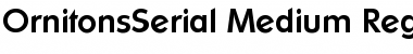 Download OrnitonsSerial-Medium Font
