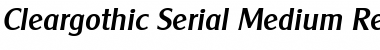 Cleargothic-Serial-Medium RegularItalic Font