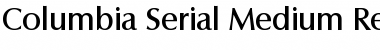 Columbia-Serial-Medium Regular Font