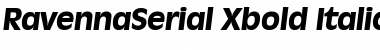 RavennaSerial-Xbold Italic Font