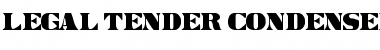 Download Legal Tender Condensed Font