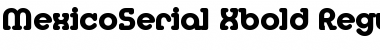 Download MexicoSerial-Xbold Font