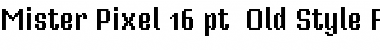 Download Mister Pixel 16 pt - Old Style Figure Font
