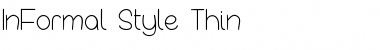 InFormal Style Thin Thin Font