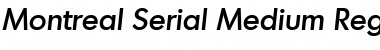 Montreal-Serial-Medium RegularItalic Font