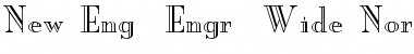 New Eng. Engr. Wide Normal Font