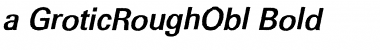 a_GroticRoughObl Font