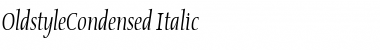 OldstyleCondensed Italic