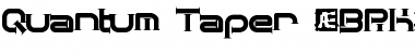 Quantum Taper (BRK) Font