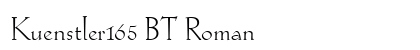 Kuenstler165 BT Roman font free download