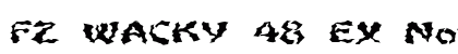 FZ WACKY 48 EX Normal Font FZ WACKY 48 EX Normal Font Preview