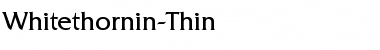 Whitethornin-Thin Regular Font