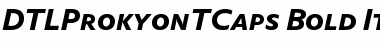 DTLProkyonTCaps Bold Italic Font