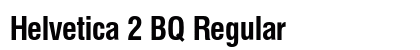 Helvetica 2 BQ Regular Preview