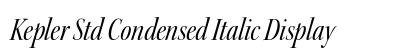 Kepler Std Condensed Italic Display Preview