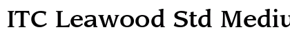 ITC Leawood Std Medium Font ITC Leawood Std Medium Font Preview