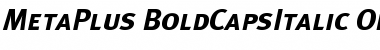 MetaPlus BoldCapsItalic Font