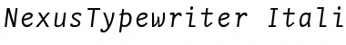 NexusTypewriter-Italic Regular Font