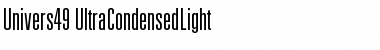 Univers49-UltraCondensedLight Light Font