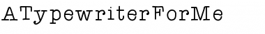 ATypewriterForMe Medium Font