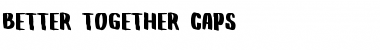 Better Together Caps Font