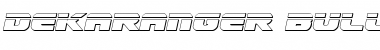 Dekaranger Bullet Italic Font