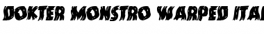 Dokter Monstro Warped Italic Font