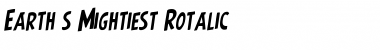 Earth's Mightiest Rotalic Italic Font
