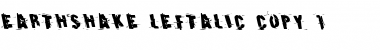 Earthshake Leftalic Italic Font
