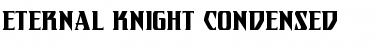 Eternal Knight Condensed Condensed Font