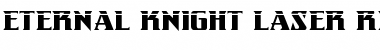 Eternal Knight Laser Regular Font