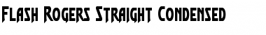 Flash Rogers Straight Condensed Condensed Font