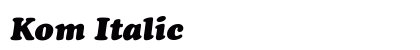 Kom Italic Preview