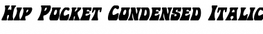 Hip Pocket Condensed Italic Condensed Italic Font