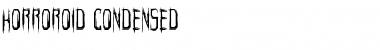 Horroroid Condensed Condensed Font