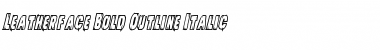 Leatherface Bold Outline Italic Bold Italic Font