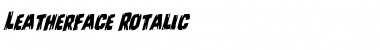 Leatherface Rotalic Italic Font