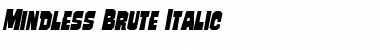 Download Mindless Brute Italic Font