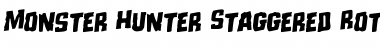 Monster Hunter Staggered Rotalic Italic Font
