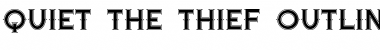 Quiet the Thief OutlinedWide Font