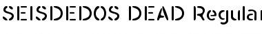 SEISDEDOS DEAD Regular Font