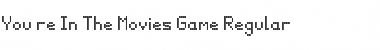 You're In The Movies (Game) Font