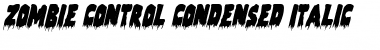 Zombie Control Condensed Italic Condensed Italic Font