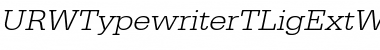 URWTypewriterTLigExtWid Oblique Font