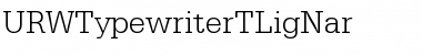 URWTypewriterTLigNar Regular Font